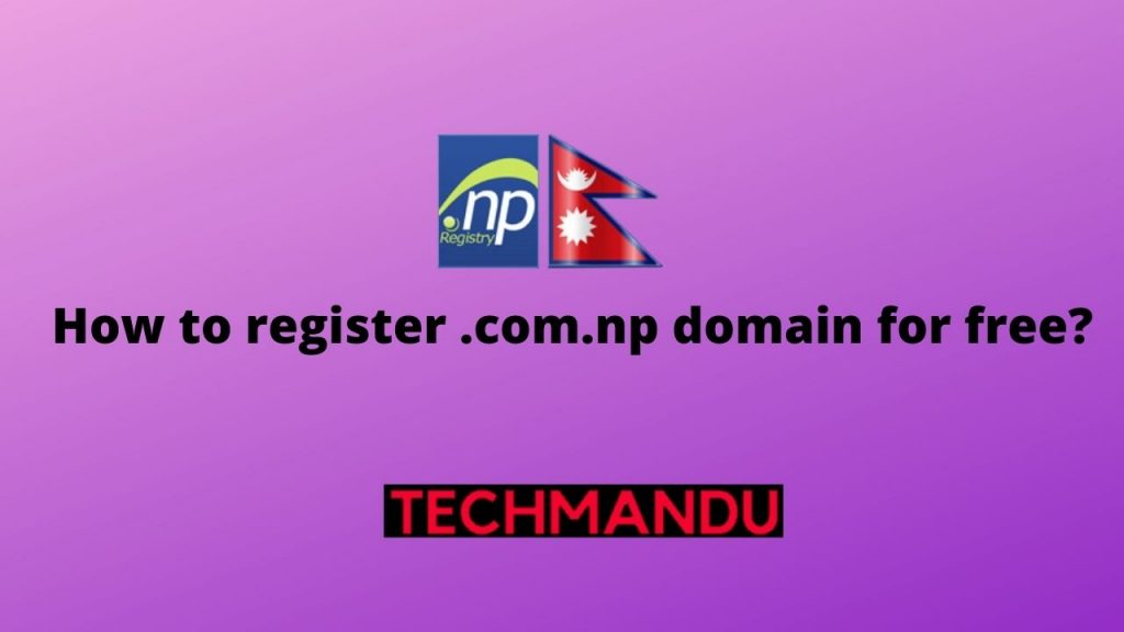 How To Register np Domain For Free Techmandu how-to-register-np-domain-for-free-techmandu