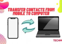 How To Transfer Contacts From Mobile to Computer; Top 3 Methods