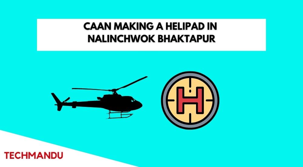 CAAN is making a helipad in Nalinchwok Bhaktapur