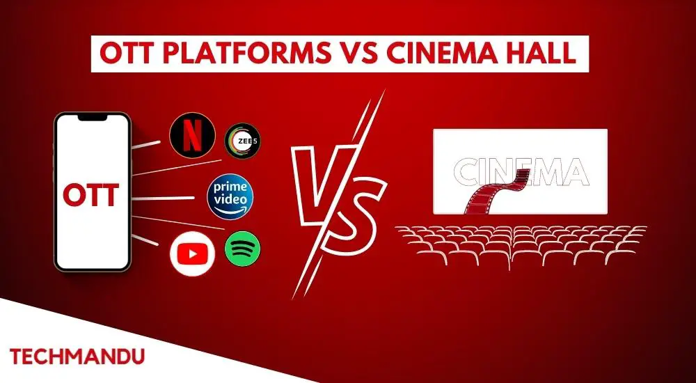 OTT Platforms vs Cinema Hall