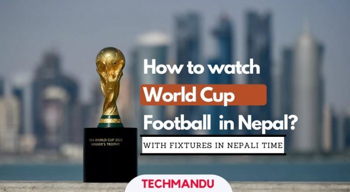 How to watch Fifa World Cup Football in Nepal
