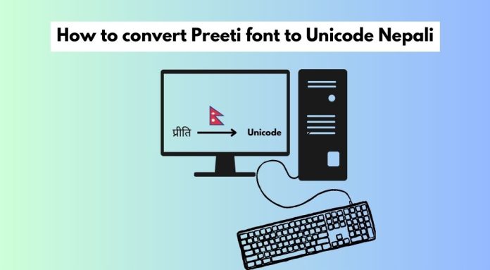 How to convert Preeti font to Unicode Nepali tutorials