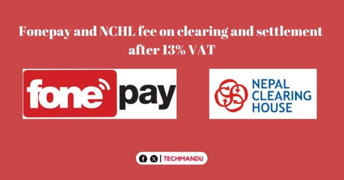 Fonepay-NCHL-fee-on-clearing-and-settlement-after-13-VAT