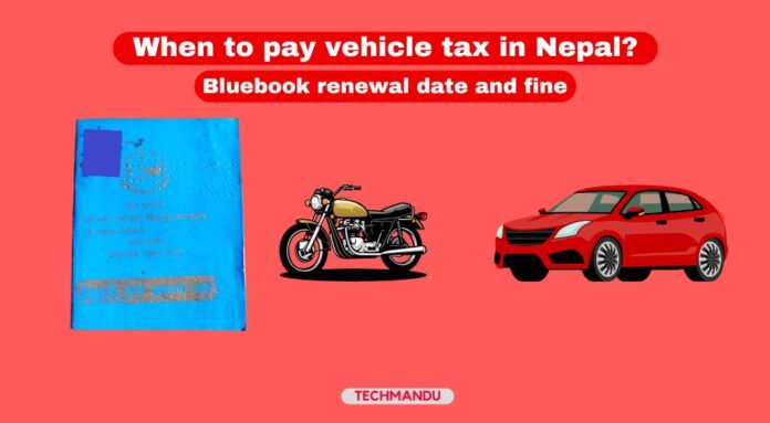 When to pay vehicle tax in Nepal?