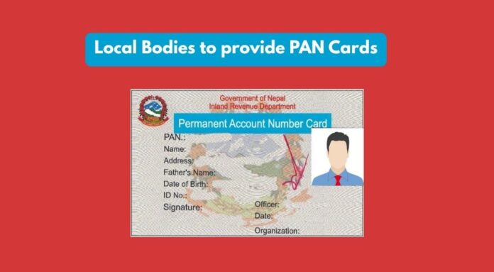 Local bodies to issue PAN card in Nepal